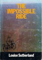 The Impossible Ride 047301002X Book Cover