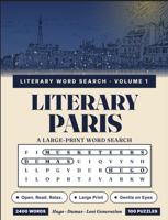 Literary Paris: Relaxing Large Print Word Search Puzzles for Adults & Seniors (Literary Word Search) B0H9HV1GSH Book Cover