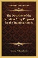 The Doctrines of the Salvation Army Prepared for the Training Homes 116273339X Book Cover