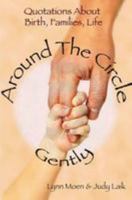 Around the Circle Gently: A Book of Birth, Families, and Life 1935359509 Book Cover