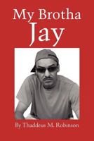 My Brotha Jay 1477111913 Book Cover
