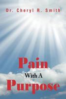 Pain With a Purpose 1469178540 Book Cover