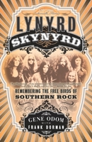 Lynyrd Skynyrd: Remembering the Free Birds of Southern Rock 0767910273 Book Cover