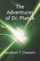The Adventures of Dr. Planck B094K1G7WN Book Cover