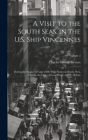 A Visit to the South Seas, in the U.S. Ship Vincennes: During the Years 1829 and 1830; With Scenes in Brazil, Peru, Manila, the Cape of Good Hope, and St. Helena; Volume 2 102283858X Book Cover