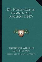 Die Homerischen Hymnen Auf Apollon (1847) 1161102124 Book Cover