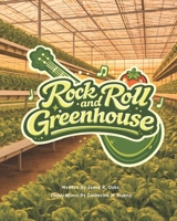 Rock and Roll Greenhouse: A heart-warming mystery that teaches kids about how plants grow and how friendships can develop (ages 3 - 7) B0H8KGD1KV Book Cover
