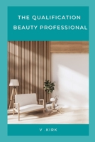 The Qualification Beauty Professional B0BLM2S7M1 Book Cover