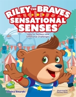 Riley the Brave's Sensational Senses: Help for Sensory and Emotional Challenges 1839973110 Book Cover