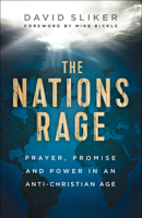 The Nations Rage: Prayer, Promise and Power in an Anti-Christian Age 0800761928 Book Cover