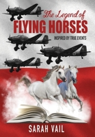 Legend of Flying Horses : Inspired by True Events 1960059394 Book Cover