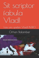 Sit scriptor fabula Vlad!: Lass uns spielen Vlad! INTRO (Teil) (German Edition) B08BWHQBKP Book Cover