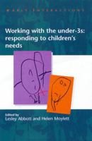 Working With the Under-Threes: Responding to Children's Needs 0335198392 Book Cover