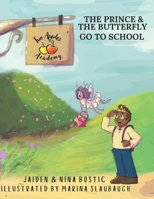 The Prince and the Butterfly Go to School (The Adventures of the Prince and the Butterfly) B0DXBFY1HF Book Cover