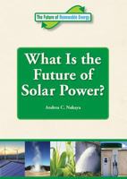 What Is the Future of Solar Power? 1601522789 Book Cover