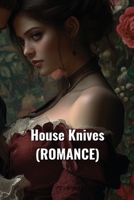 House Knives (ROMANCE) B0DSM48N22 Book Cover