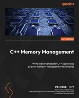 C++ Memory Management: Write leaner and safer C++ code using proven memory-management techniques 1805129805 Book Cover