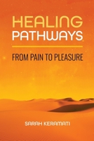 Healing Pathways: From Pain to Pleasure B0FP523H1H Book Cover