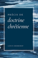 Précis de doctrine chrétienne (French Edition) 2924895030 Book Cover