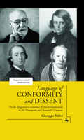Language of Conformity and Dissent: On the Imaginative Grammar of Jewish Intellectuals in the Nineteenth and Twentieth Centuries 1618112384 Book Cover