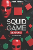 Squid Game Season 2 Movie Review: Gi-hun's Revolution, New Rules, and the Fight for the ?45.6 Billion Prize (Lights, Camera, Analysis.) B0DS69G2QC Book Cover