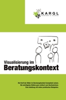 Visualisierung im Beratungskontext: Die Kraft der Bilder im Beratungskontext kompetent nutzen (German Edition) 3347674766 Book Cover