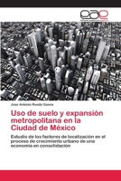 USO de Suelo y Expansion Metropolitana En La Ciudad de Mexico 3659037605 Book Cover