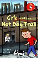 Grk and the Hot Dog Trail (The Grk Books) 0385733615 Book Cover