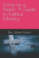 Living as a Pastor: A Guide to Faithful Ministry B0FD4951MH Book Cover