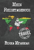 Mein Reisetagebuch Birma Myanmar: 6x9 Reise Journal I Notizbuch mit Checklisten zum Ausf�llen I Perfektes Geschenk f�r den Trip nach Birma Myanmar f�r jeden Reisenden 167389691X Book Cover