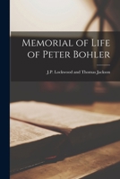 Memorials of the Life of Peter Bohler 1016938063 Book Cover