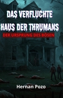 DAS VERFLUCHTE HAUS DER THRUMANS : DER URSPRUNG DES BÖSEN (German Edition) B0FCN1XMZM Book Cover