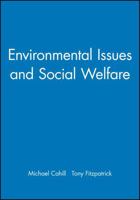 Environmental Issues and Social Welfare (Broadening Perspectives on Social Policy) 0631235523 Book Cover