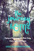 the journey hOMe: Poetry as Medicine for the Mind, Body, Heart, Spirit and Human B08R38HLZJ Book Cover