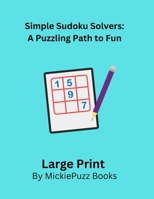 Simple Sudoku Solver: A Puzzling Path to Fun: Large Print B0CPBRDJ8D Book Cover