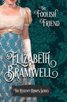 The Foolish Friend: Book Two in the Regency Romps series 1999409647 Book Cover