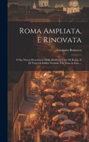 Roma Ampliata, E Rinovata: O Sia Nuova Descrizione Della Moderna Citta' Di Roma, E Di Tutti Gli Edifizi Notabili, Che Sono in Essa ... (Italian Edition) 1020066245 Book Cover