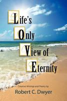 Life's Only View of Eternity 161493066X Book Cover