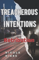 Treacherous Intentions: Retribution B0C6VZ3VY7 Book Cover