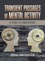 Transient Passages of Mental Activity: [A Study in Transference] 1524687731 Book Cover