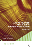 An Introduction to W.R. Bion's 'a Memoir of the Future': Facts of Matter or a Matter of Fact? 0367323311 Book Cover
