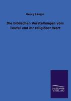 Die Biblischen Vorstellungen Vom Teufel Und Ihr Religioser Wert 1160077177 Book Cover