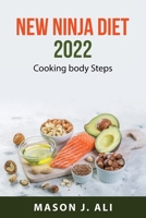 New ninja diet 2022: Cooking body Steps 1837550573 Book Cover
