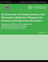 An Overview of Complementary and Alternative Medicine Therapies for Anxiety and Depressive Disorders: Supplement to Efficacy of Complementary and Alternative Medicine Therapies for Posttraumatic Stres 1484893654 Book Cover