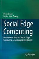 Social Edge Computing: Empowering Human-Centric Edge Computing, Learning and Intelligence 3031269357 Book Cover