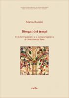 Disegni Dei Tempi: Il Liber Figurarum E La Teologia Figurativa Di Gioacchino Da Fiore (Italian Edition) 8883342038 Book Cover