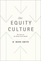 The Equity Culture: The Story of the Global Stock Market 0374281750 Book Cover