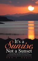 It's a Sunrise, Not a Sunset: See I Am Doing a New Thing (Isaiah 43:19 Niv)-A Continuation from Housewives Can Change the World 151272291X Book Cover