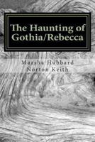 The Haunting of Gothia/Rebecca 0615435947 Book Cover