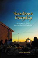 Yuendumu Everyday: Contemporary life in remote Aboriginal Australia 0855756616 Book Cover